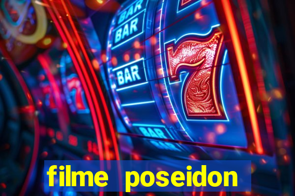 filme poseidon completo dublado